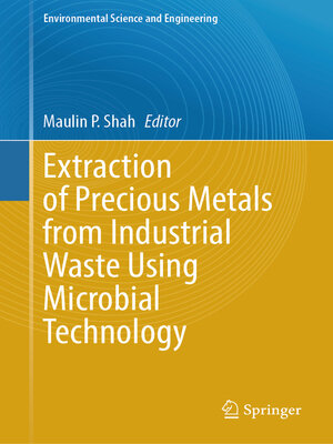 cover image of Extraction of Precious Metals from Industrial Waste Using Microbial Technology